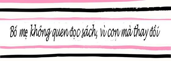 Mẹ của em bé sài gòn 4 tuổi có 700 cuốn sách chờ con biết đọc thì đã muộn