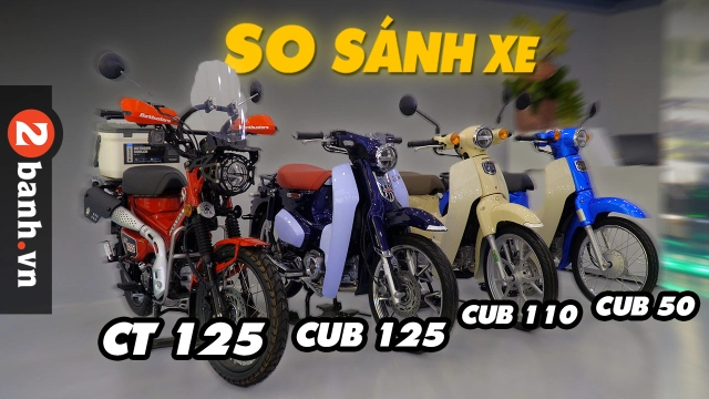 So sánh điểm giống và khác nhau giữa 4 dòng xe super cub 50 - 110 - c125 và ct125 tại việt nam