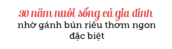 Gánh bún riêu khắc sâu căm thù độc đáo ở hà nội hơn 30 năm nuôi sống cả gia đình