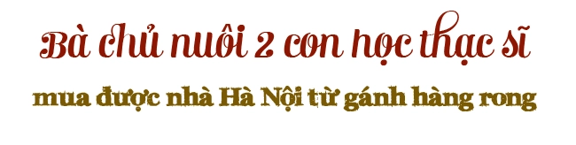 Gánh hàng tào phớ 20 năm của mẹ nam định nuôi 2 con học thạc sĩ mua được nhà hn