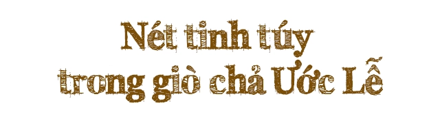 Thăm làng giò chả hơn 500 tuổi cảm nhận nét tinh túy trong từng tế bào thịt